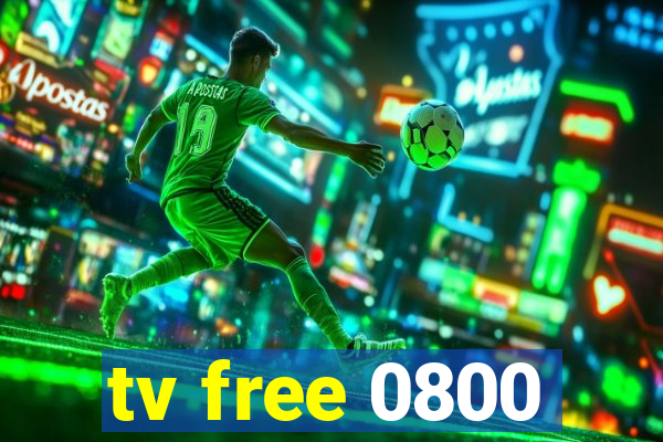 tv free 0800